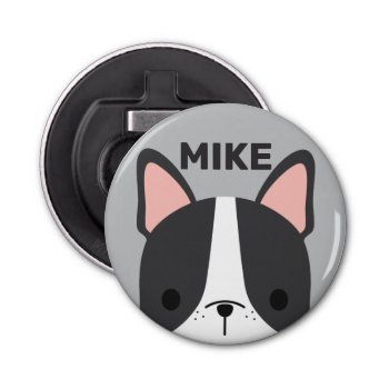 Cute French Bulldog With Personalized Name Bottle Opener by chingchingstudio at Zazzle