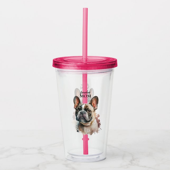 Cute Frenchie Mom French Bulldog Pet Dog Acrylic Tumbler (Front)