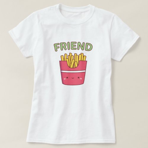 Cute Friend Fries Matching Best Friend T_Shirt