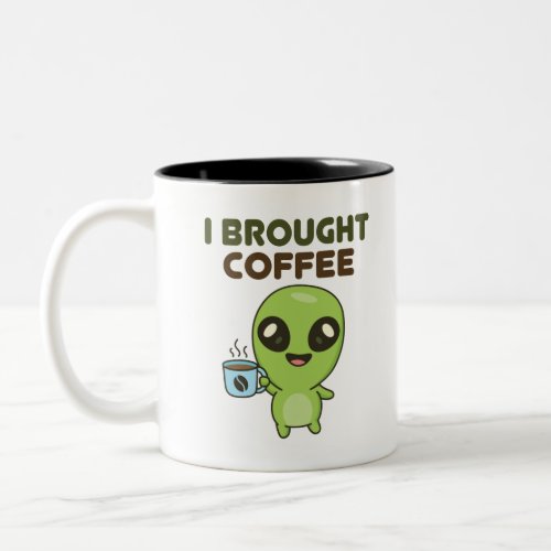 Cute Friendly Alien I Brought Coffee Two_Tone Coffee Mug