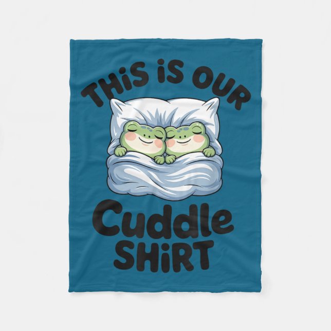 Cute Frog Couple This Is Our Cuddle  Fleece Blanket (Front)