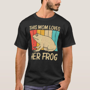 Cute Frog For Mom Women Toad Catcher Pet Animal T-Shirt