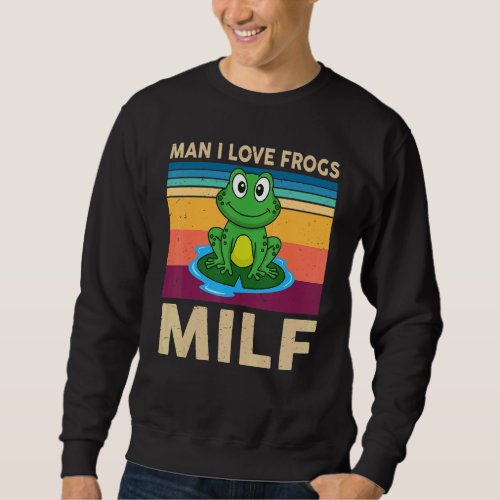 Cute Frog Man I Love Frogs  Retro Green Frog Vinta Sweatshirt
