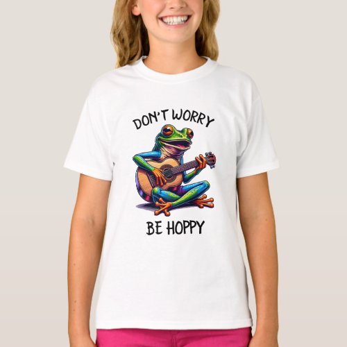 Cute Frog Playing a Guitar  Dont Worry Be Hoppy T_Shirt