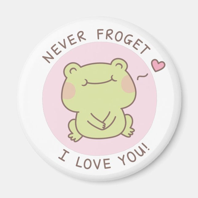Cute Frog Pun Never Frogret I Love You Magnet (Front)
