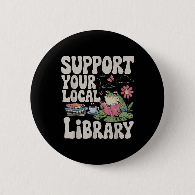 Cute Frog Support Your Local Library Librarian Boo Button (Front)