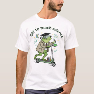 Cute Frog Teacher Science Humor Classroom Fun Quot T-Shirt