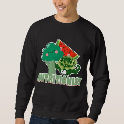 Cute Fruit and Vegetables Professional Nutritionis Sweatshirt