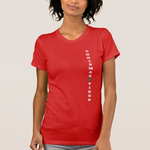 Cute Fun Christmas Vibes Graphic Christmas Shirt