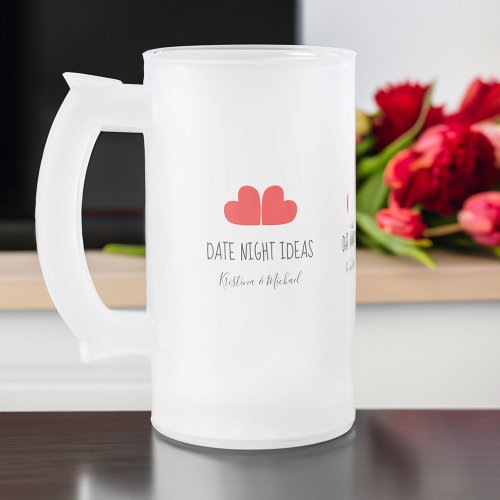 Cute Fun DATE NIGHT IDEAS Hearts with your names M Frosted Glass Beer Mug
