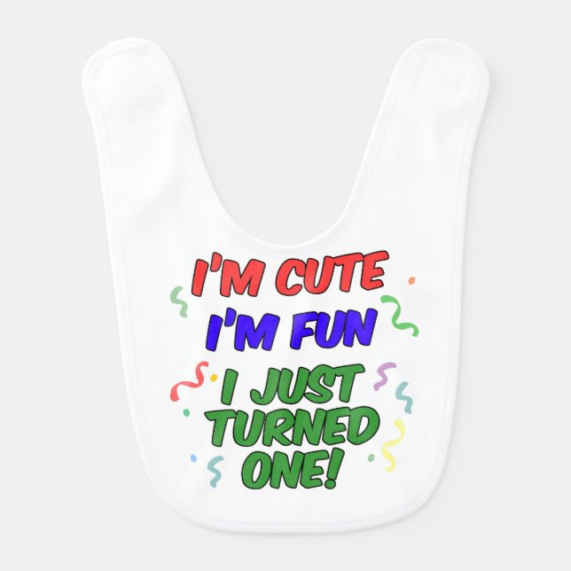 Cute, Fun, Just Turned One Baby Bib (Front)