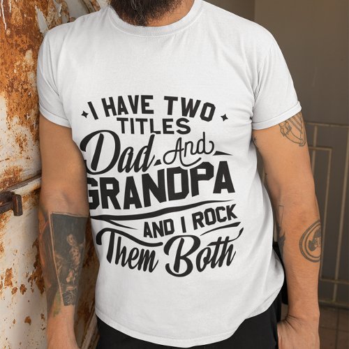 Cute Fun Retro Typography Dad Grandpa Gift T_Shirt