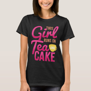 Cute Fun Tea  Womens  This Girl Runs on Tea & Cake T-Shirt