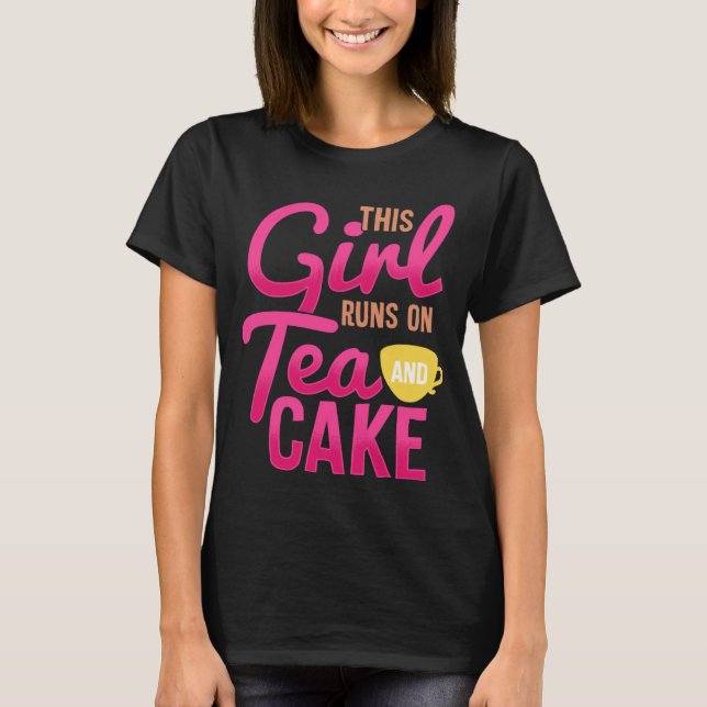 Cute Fun Tea  Womens  This Girl Runs on Tea & Cake T-Shirt (Front)