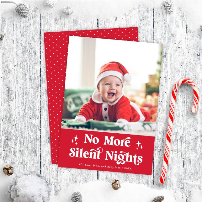 Cute Funny Baby No More Silent Nights Photo Holiday Card (Creator Uploaded)