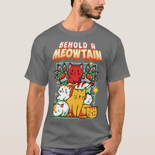 Cute Funny Behold A Meowtain Cat Mountain Kitty T_Shirt