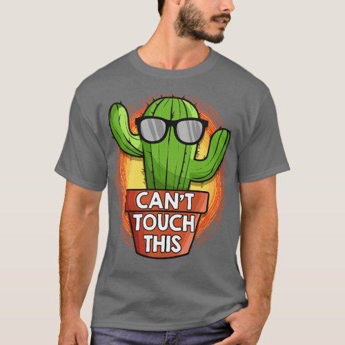 Cute Funny Cant Touch This Cactus Pun Plant T_Shirt
