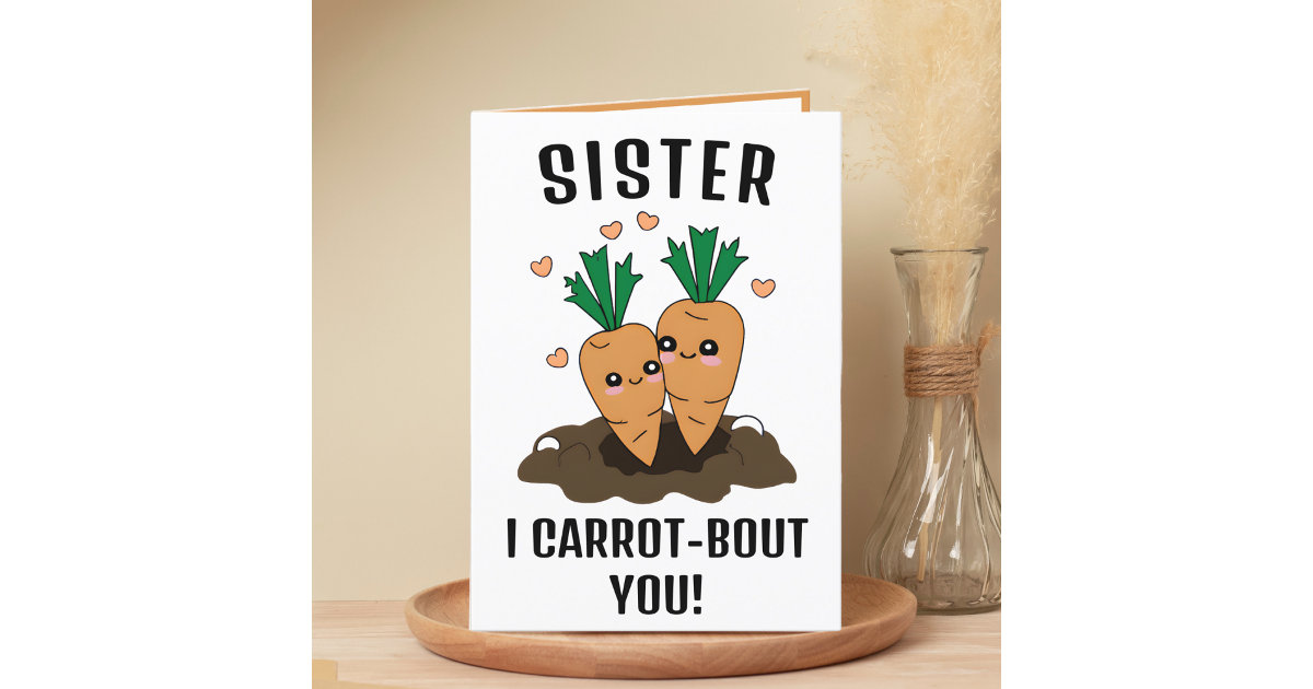 Cute Funny Carrot Pun Sister Happy Birthday Thank You Card Zazzle