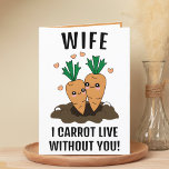 Cute Funny Carrot Pun Wife Happy Birthday Thank You Card<br><div class="desc">Looking for a unique way to express your love and humor to our spouse? Our funny carrot pun greeting card is the perfect choice for your wife or girlfriend on his birthday! Customize it by adding your own personal message.</div>