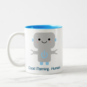 Cute Funny Cartoon Robot   Good Morning Human Two-Tone Coffee Mug