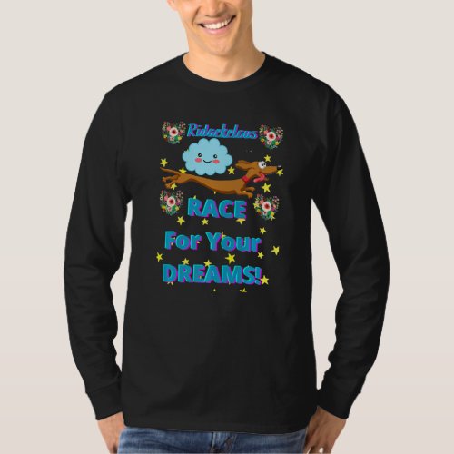 Cute Funny Casual Dachshund Race For Your Dreams P T_Shirt