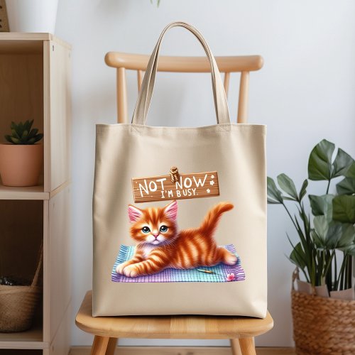 Cute Funny Cat Kitten Not Now Im Busy Tote Bag