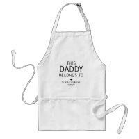 Cute Funny Chic This Daddy Belongs To Father's Day Adult Apron