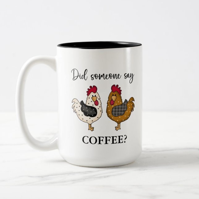 Cute Funny Chickens | Did someone say coffee? Two- Two-Tone Coffee Mug (Left)