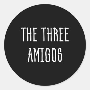 Cute Funny Cinco De Mayo The Three Amigos Gift  Classic Round Sticker