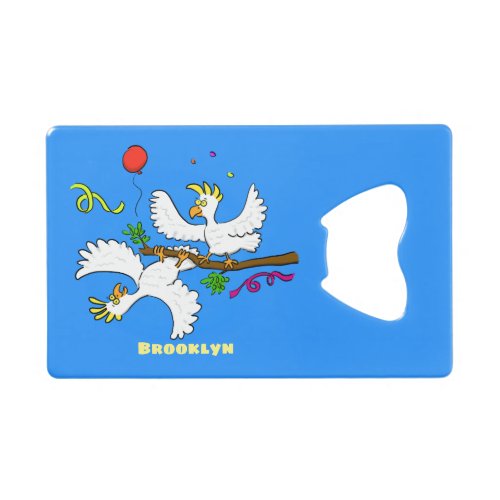 Cute funny cockatoo birds cartoon credit card bottle opener