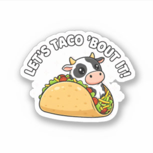 Cute Funny Cow Taco Pun Let's Taco 'Bout It Design Sticker