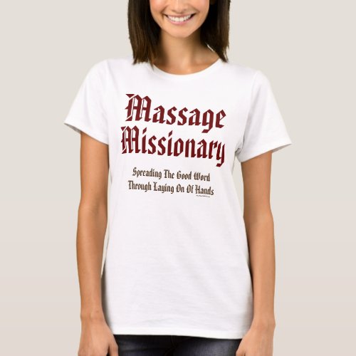 Cute Funny CUSTOMIZABLE Massage Missionary T_Shirt