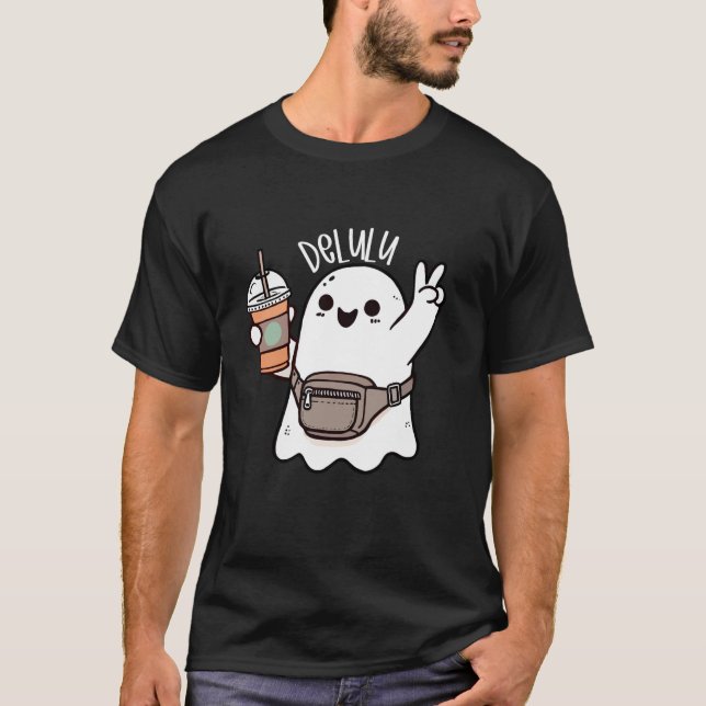 Cute Funny Delulu Ghost Boujee Coffee Cup Spooky H T-Shirt (Front)