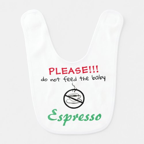  Cute Funny DO NOT FEED THE BABY white Baby Bib