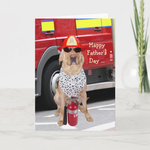 CuteFunny Dog Fathers Day for Firefighter Card