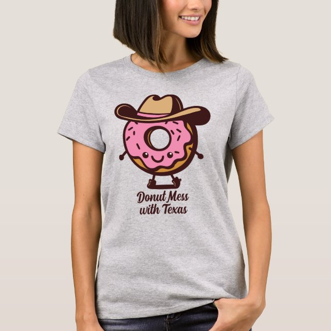 Cute Funny Donut Mess with Texas Shirt (Front)