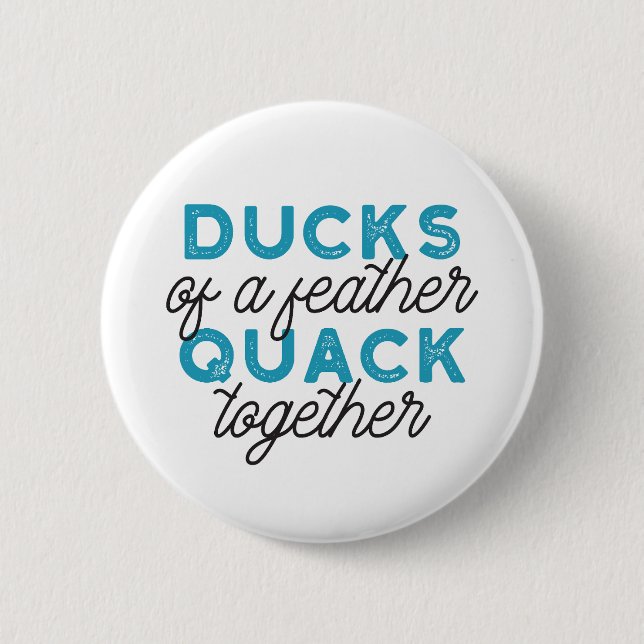 Cute Funny Ducks Puns Quote Design Button (Front)