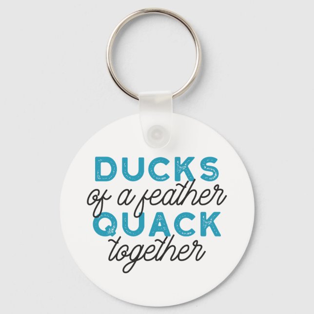 Cute Funny Ducks Puns Quote Design Keychain (Front)