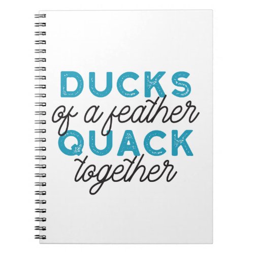Cute Funny Ducks Puns Quote Design Notebook