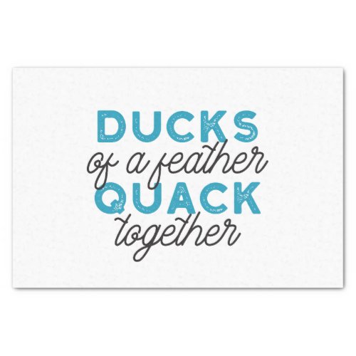 Cute Funny Ducks Puns Quote Design Tissue Paper