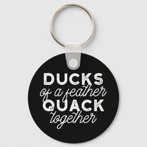Cute Funny Ducks Puns Quote II Black Ver Keychain