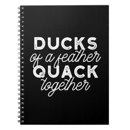 Cute Funny Ducks Puns Quote II Black Ver Notebook