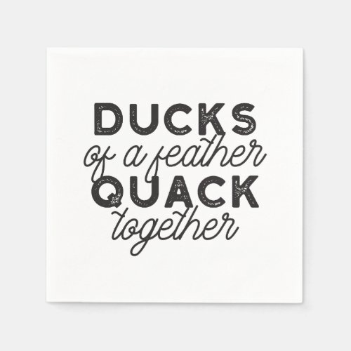 Cute Funny Ducks Puns Quote II Napkins