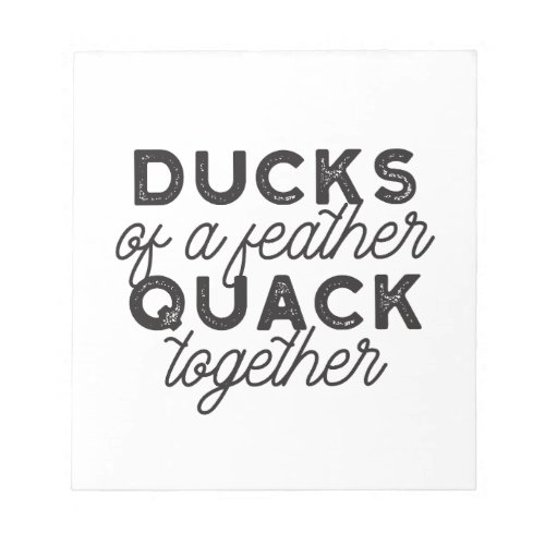 Cute Funny Ducks Puns Quote II Notepad