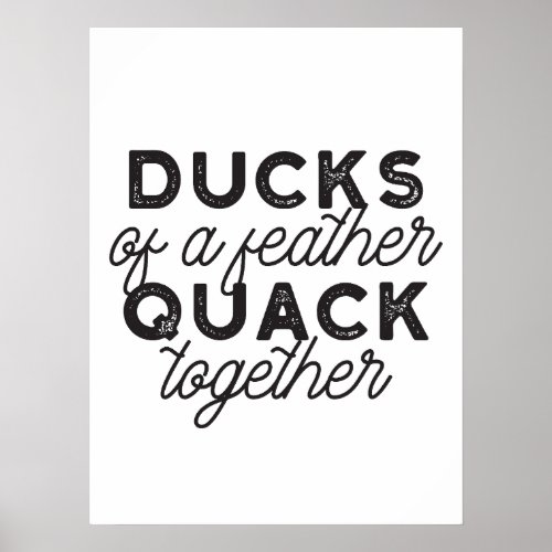 Cute Funny Ducks Puns Quote II Poster