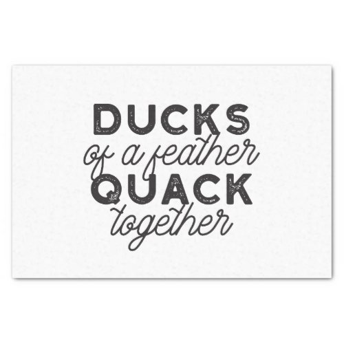 Cute Funny Ducks Puns Quote II Tissue Paper