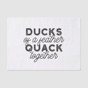 Cute Funny Ducks Puns Quote II Tissue Paper