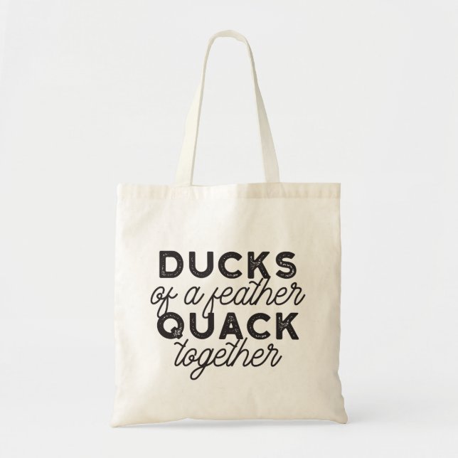 Cute Funny Ducks Puns Quote II Tote Bag (Front)