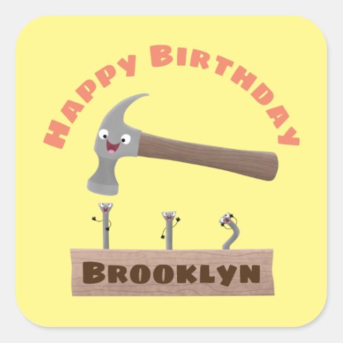 Cute funny hammer and nails cartoon birthday  square sticker