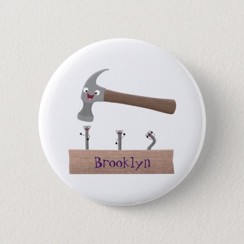 Cute funny hammer and nails cartoon illustration  button